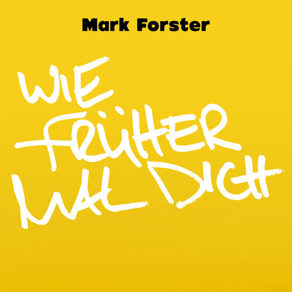 Mark Forster - Wie Früher Mal Dich Mark Forster - Wie Früher Mal Dich