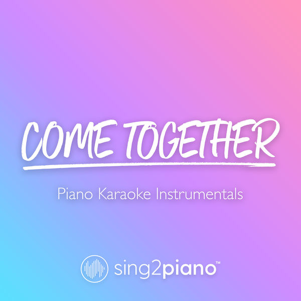 Sing2Piano|Come Together (Piano Karaoke Instrumentals)