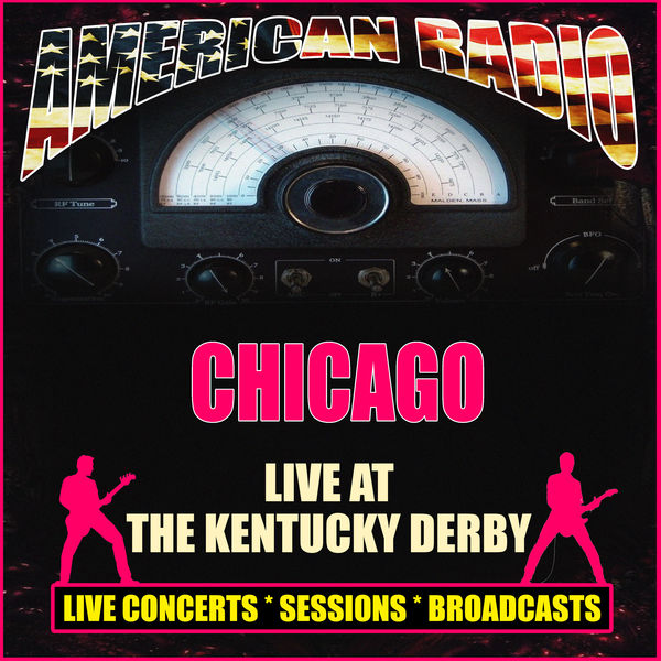 Chicago - Live at The Kentucky Derby Chicago - Live at The Kentucky Derby
