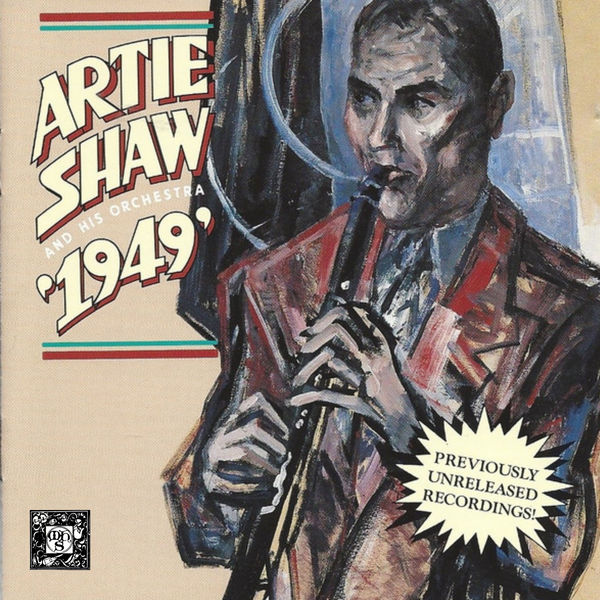 Artie Shaw And His Orchestra|"1949" - Previously Unreleased Recordings