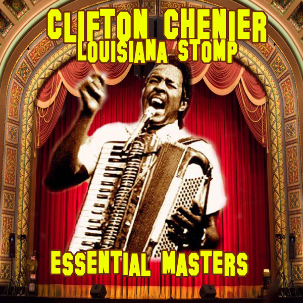 Clifton Chenier - Louisiana Stop: Essential Masters Clifton Chenier - Louisiana Stop: Essential Masters