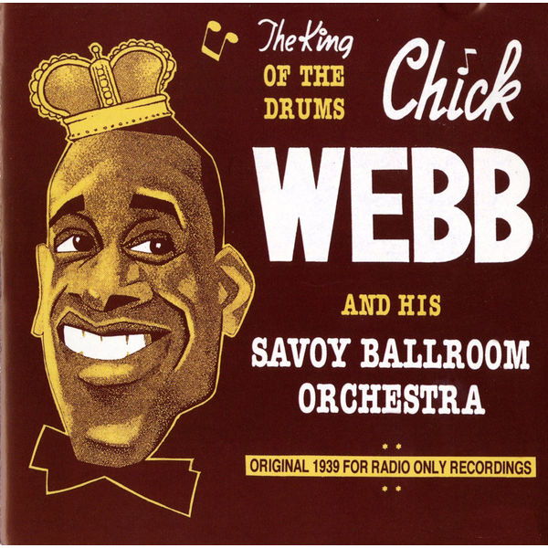 Chick Webb|Chick Webb and His Savoy Ballroom Orchestra: The King of the Drums (1939)