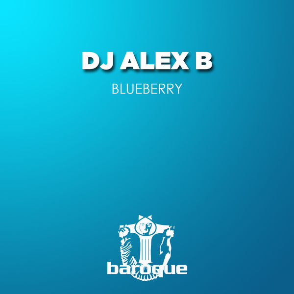Dj Alex B - Blueberry Dj Alex B - Blueberry