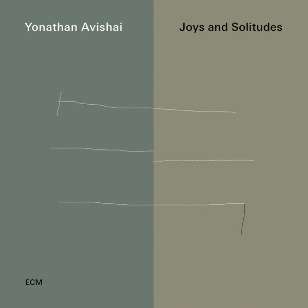 Yonathan Avishai|Joys And Solitudes Yonathan Avishai|Joys And Solitudes