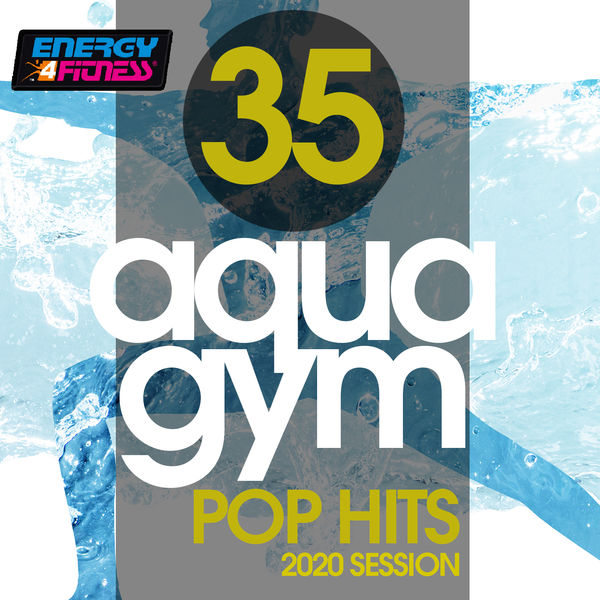 Various Artists|35 Aqua Gym Pop Hits 2020 Session (35 Tracks For Fitness & Workout)