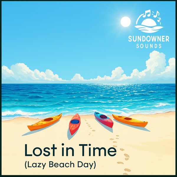 Sundowner Sounds|Lost in Time (Lazy Beach Day) Sundowner Sounds|Lost in Time (Lazy Beach Day)