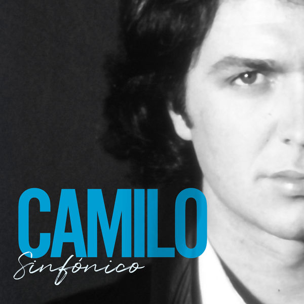 Camilo Sesto - Camilo Sinfónico Camilo Sesto - Camilo Sinfónico