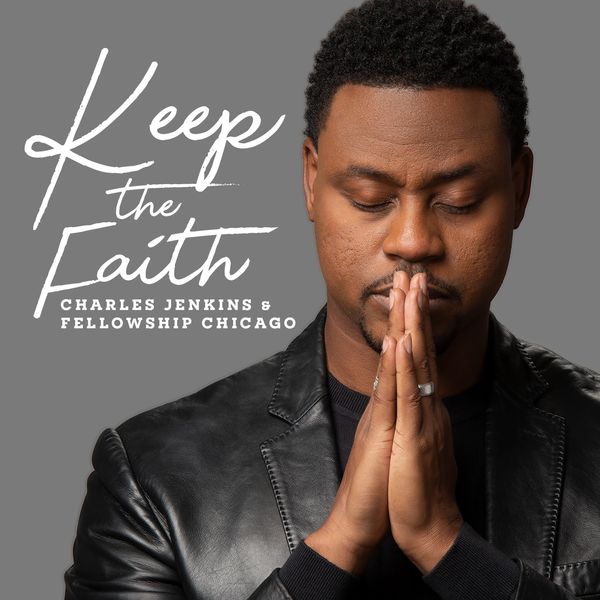 Keep The Faith Charles Jenkins