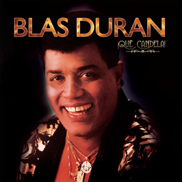 Blas Durán|¡Qué Candela!