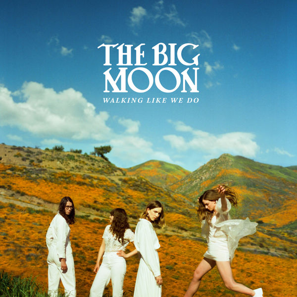 The Big Moon - Walking Like We Do The Big Moon - Walking Like We Do