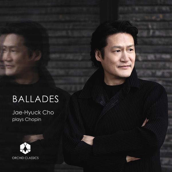 Jae-Hyuck Cho|Chopin: Ballades Jae-Hyuck Cho|Chopin: Ballades