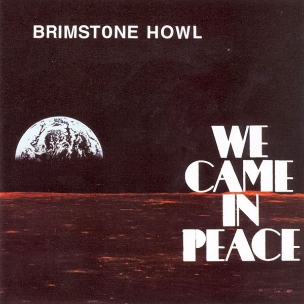Brimstone Howl|We Came in Peace Brimstone Howl|We Came in Peace
