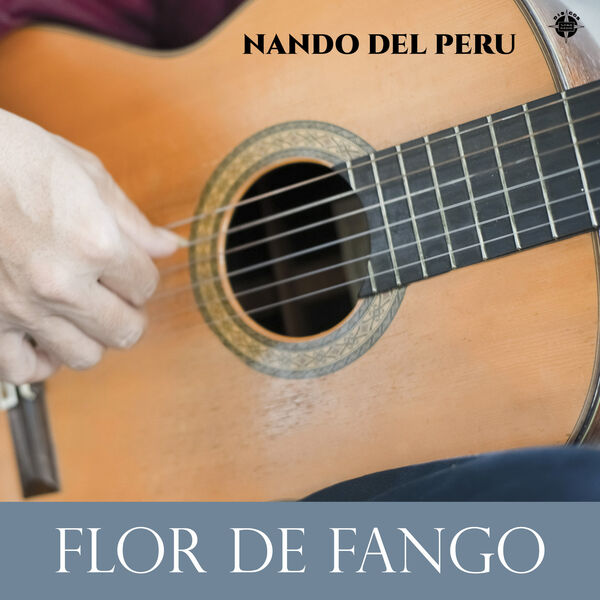 Flor de Fango, Nando del Perú - Qobuz