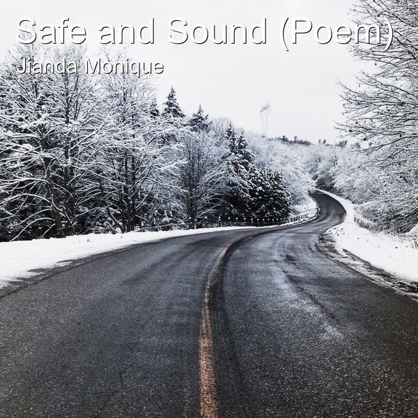 Jianda Monique - Safe and Sound (Poem) Jianda Monique - Safe and Sound (Poem)