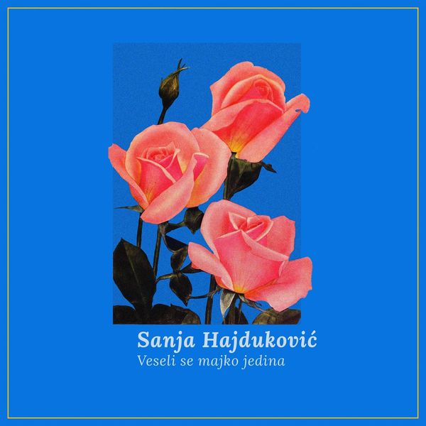 Sanja Hajduković - Veseli se majko jedina Sanja Hajduković - Veseli se majko jedina