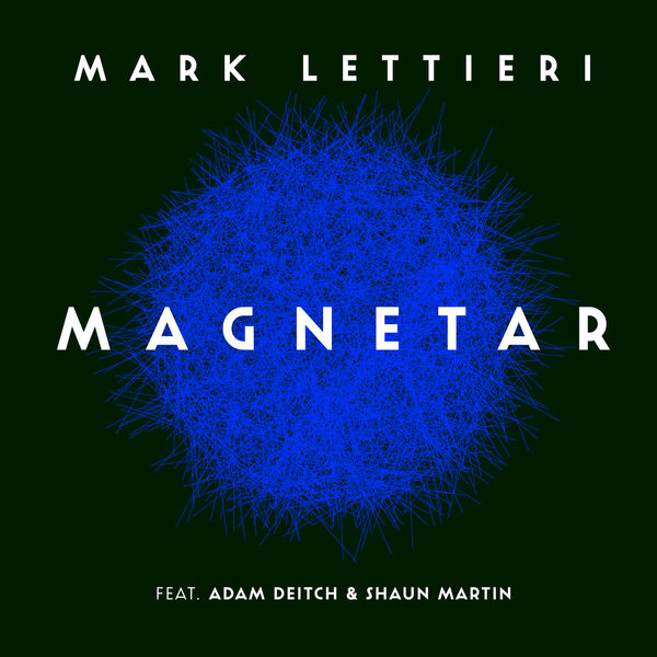 Mark Lettieri|Magnetar Mark Lettieri|Magnetar