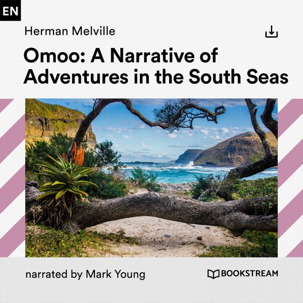 Herman Melville - Omoo: Adventures in the South Seas Herman Melville - Omoo: Adventures in the South Seas