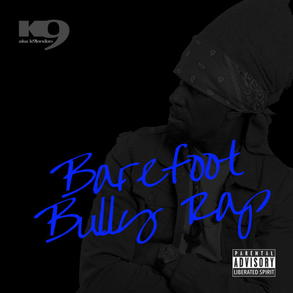 K9London - Barefoot Bully Rap K9London - Barefoot Bully Rap