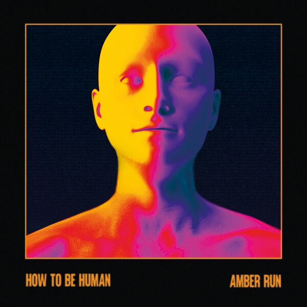 Amber Run|How To Be Human Amber Run|How To Be Human