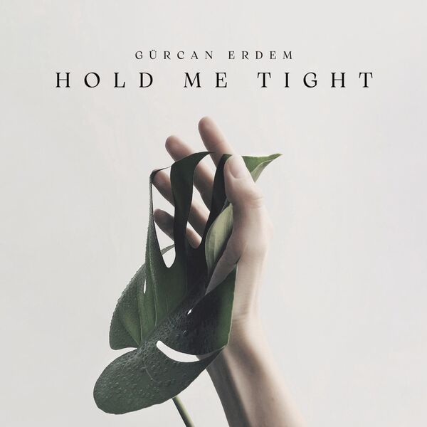 Gurcan Erdem|Hold Me Tight Gurcan Erdem|Hold Me Tight