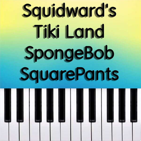 Dario D'Aversa|SpongeBob SquarePants - Squidward's Tiki Land (Piano Version) Dario D'Aversa|SpongeBob SquarePants - Squidward's Tiki Land (Piano Version)