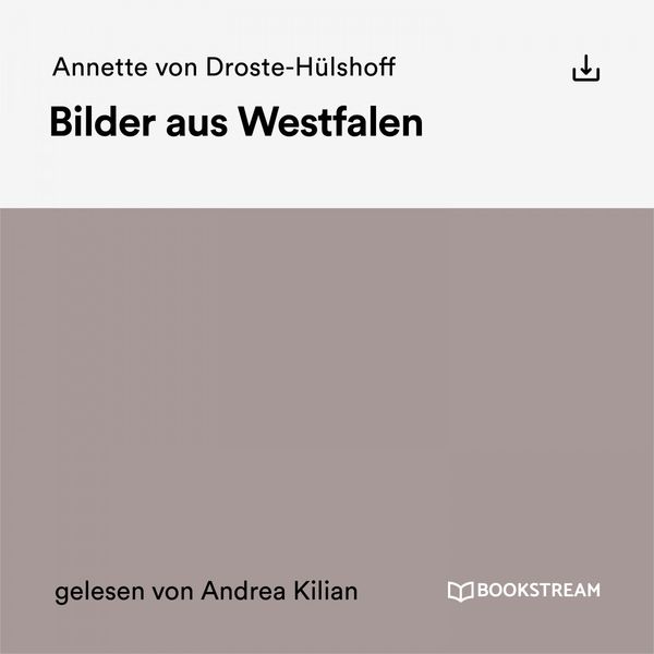 Annette von Droste-Hulshoff - Bilder aus Westfalen Annette von Droste-Hulshoff - Bilder aus Westfalen