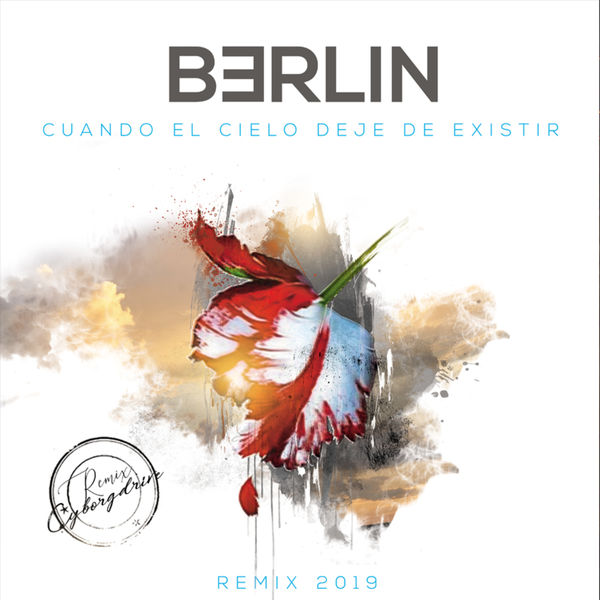 Berlin - Cuando el Cielo Deje de Existir (Cyborgdrive Remix) Berlin - Cuando el Cielo Deje de Existir (Cyborgdrive Remix)