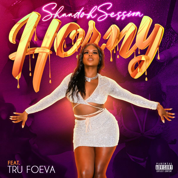 Shaadoh Session|Horny (feat. Tru Foeva) (feat. Tru Foeva) Shaadoh Session|Horny (feat. Tru Foeva) (feat. Tru Foeva)