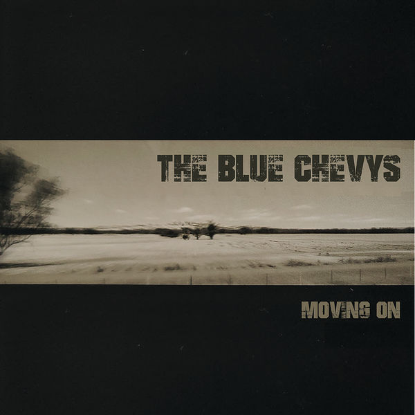 The Blue Chevys|Moving On The Blue Chevys|Moving On