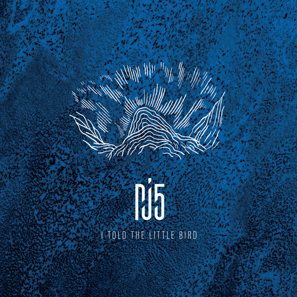 PJ5 feat. Jozef Dumoulin & Isabel Sörling - I Told the Little Bird PJ5 feat. Jozef Dumoulin & Isabel Sörling - I Told the Little Bird
