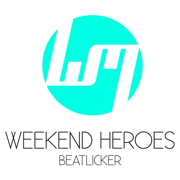 Weekend Heroes|Beatlicker Weekend Heroes|Beatlicker