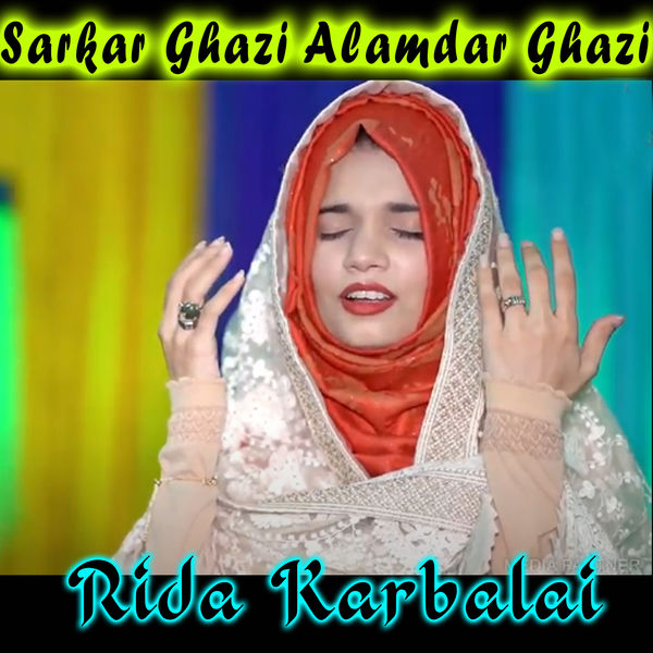 Rida Karbalai - Sarkar Ghazi Alamdar Ghazi - Single Rida Karbalai - Sarkar Ghazi Alamdar Ghazi - Single