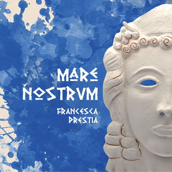 Mare Nostrum, Francesca prestia Qobuz