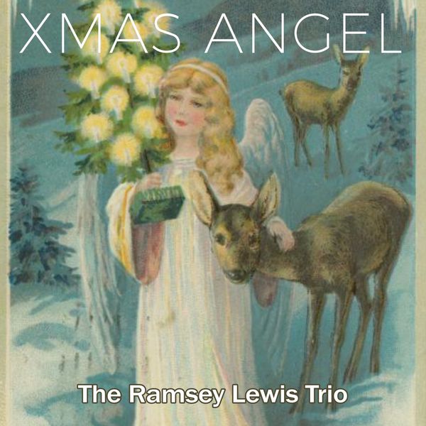 The Ramsey Lewis Trio - Xmas Angel The Ramsey Lewis Trio - Xmas Angel