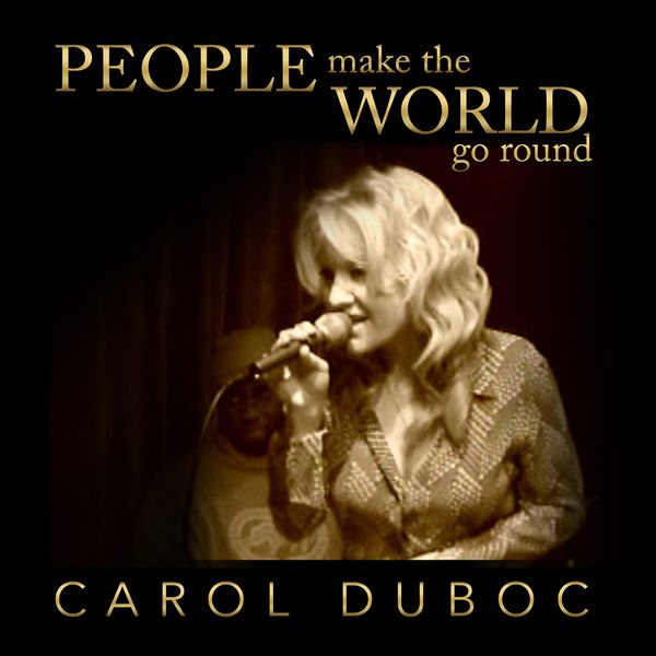 Carol Duboc|People Make the World Go Round Carol Duboc|People Make the World Go Round