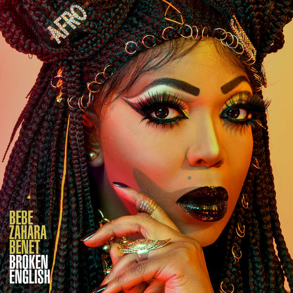Bebe Zahara Benet - Broken English Bebe Zahara Benet - Broken English