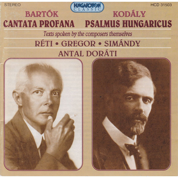 Béla Bartók - Bartok: Cantata Profana / Kodaly: Psalmus Hungaricus Béla Bartók - Bartok: Cantata Profana / Kodaly: Psalmus Hungaricus