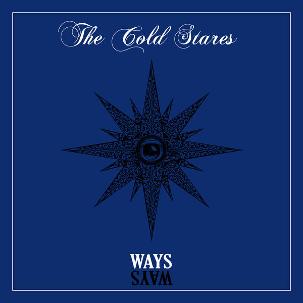The Cold Stares - WAYS BLUE The Cold Stares - WAYS BLUE