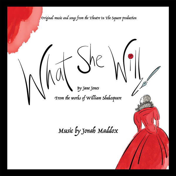 Jonah Maddox - What She Will (from the Theatre in the Square Production) Jonah Maddox - What She Will (from the Theatre in the Square Production)