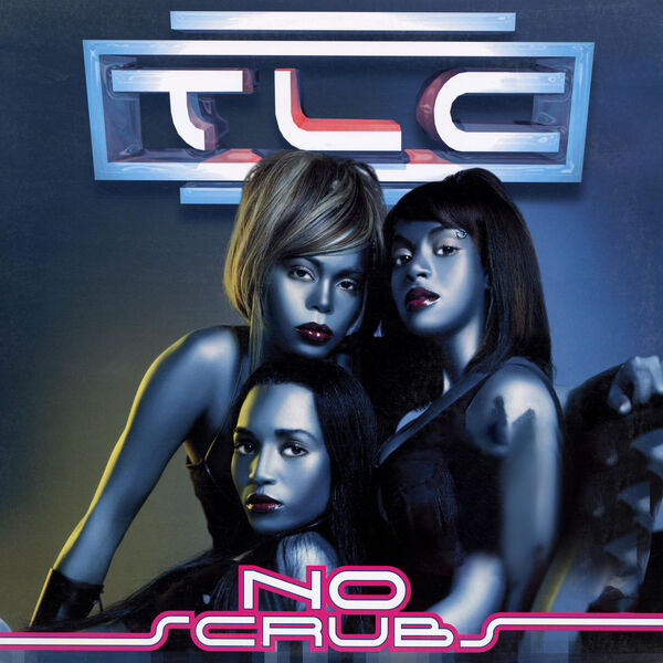 tlc / no scrubs     未開封 No Scrubs, TLC - Qobuz