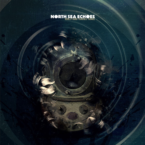 North Sea Echoes|Really Good Terrible Things