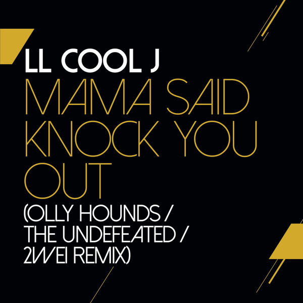 LL COOL J|Mama Said Knock You Out (Olly Hounds / The Undefeated / 2WEI Remix)