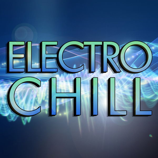 Various Artists - Electro Chill Various Artists - Electro Chill