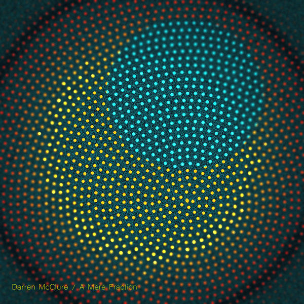 Darren McClure - A Mere Fraction Darren McClure - A Mere Fraction