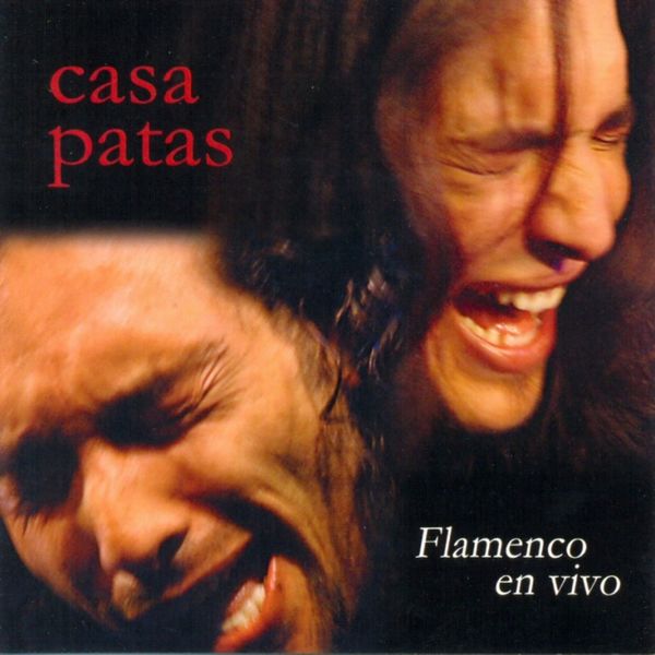 Various Artists|Casa Patas - Flamenco en Vivo (Live) Various Artists|Casa Patas - Flamenco en Vivo (Live)