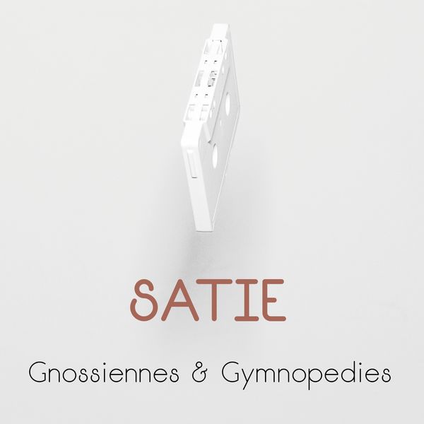 Erik Satie - Satie: Gnossiennes & Gymnopédies Erik Satie - Satie: Gnossiennes & Gymnopédies