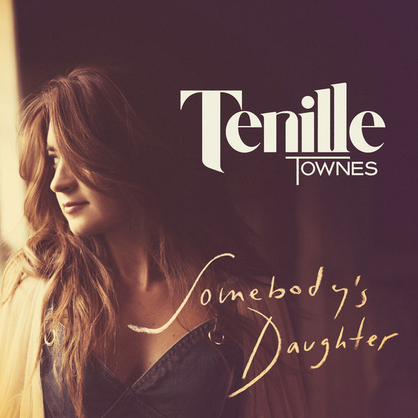 Tenille Townes - Somebody's Daughter Tenille Townes - Somebody's Daughter
