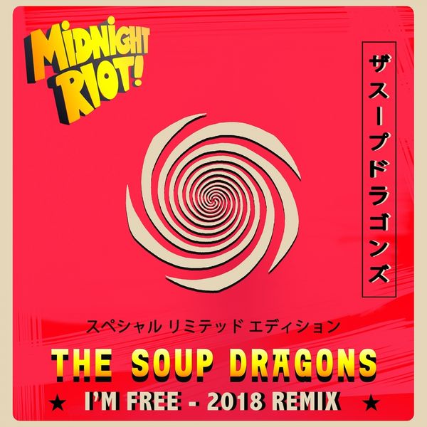 The Soup Dragons|I'm Free  (2018 Remixes)