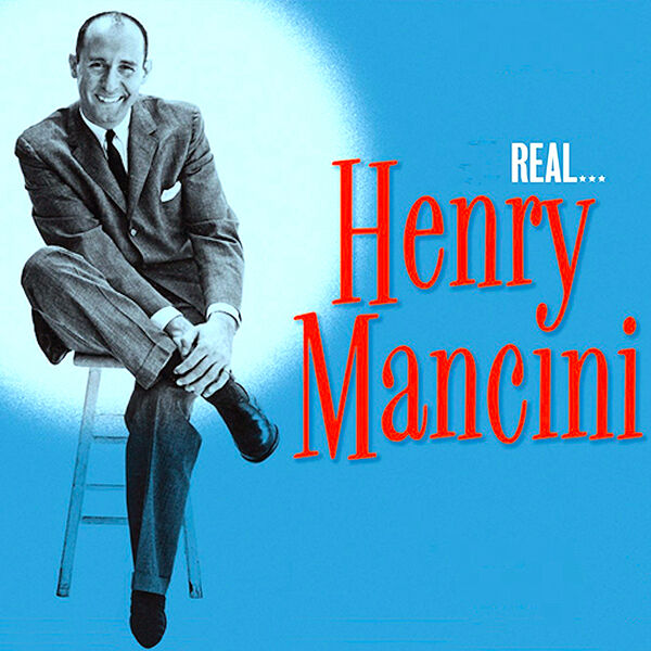 Henry Mancini|Real... Henry Mancini! (Remastered)