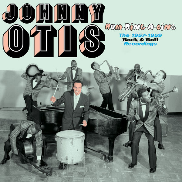 Johnny Otis|Hum-Ding-a-Ling. The 1957-1959 Rock & Roll Recordings Johnny Otis|Hum-Ding-a-Ling. The 1957-1959 Rock & Roll Recordings
